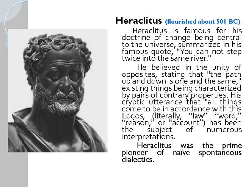 Heraclitus (flourished about 501 BC)         